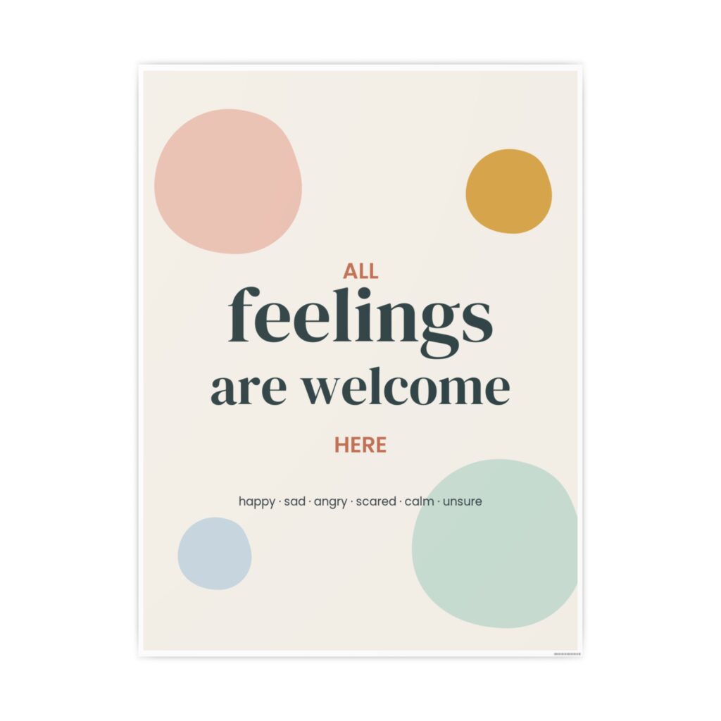 All Feelings Are Welcome Here Poster by OnlinePrint.ca