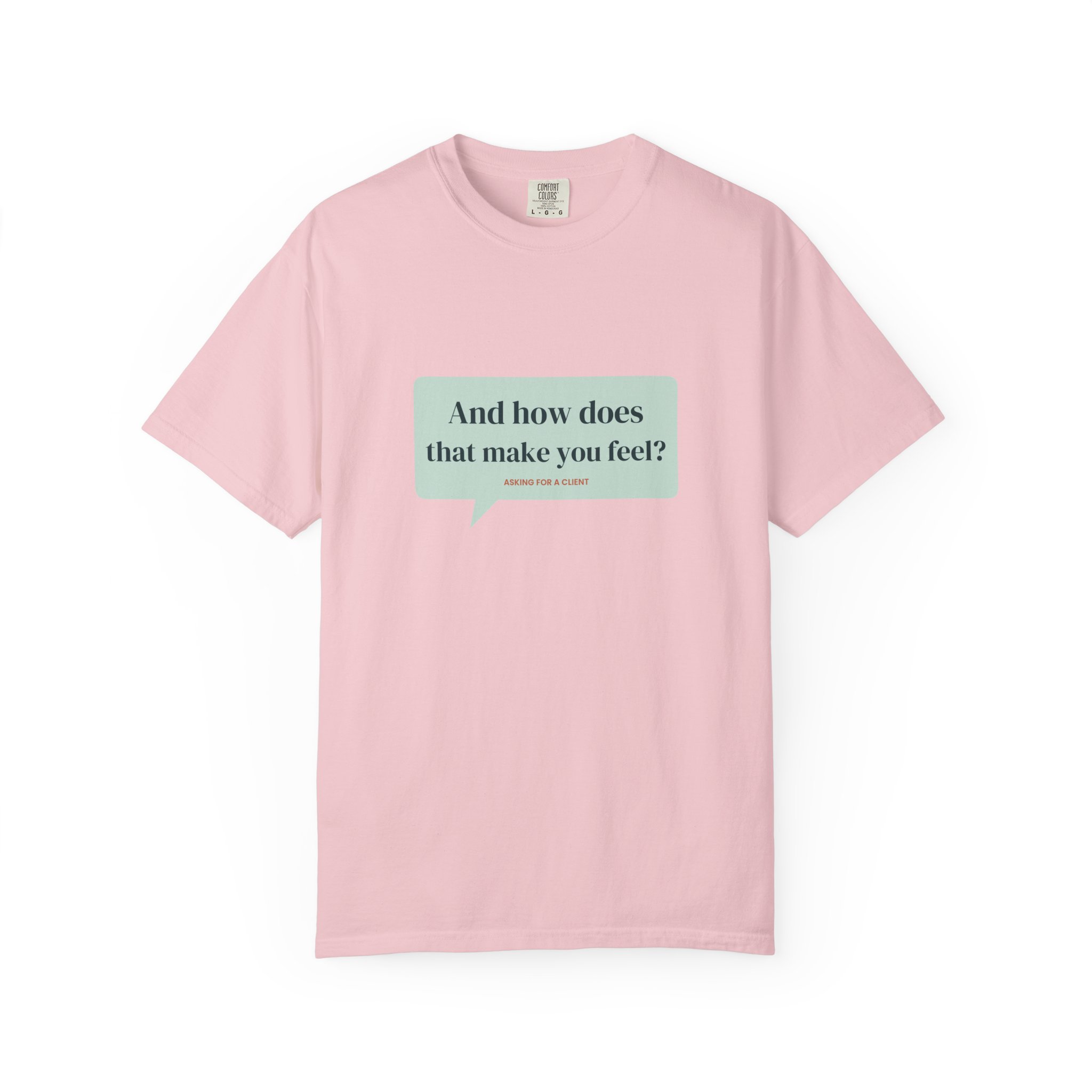 And How Does That Make You Feel? T-Shirt – Funny Therapist Gift - Image 21