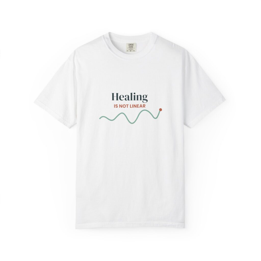 Healing Is Not Linear T-Shirt – Mental Health Awareness Gift