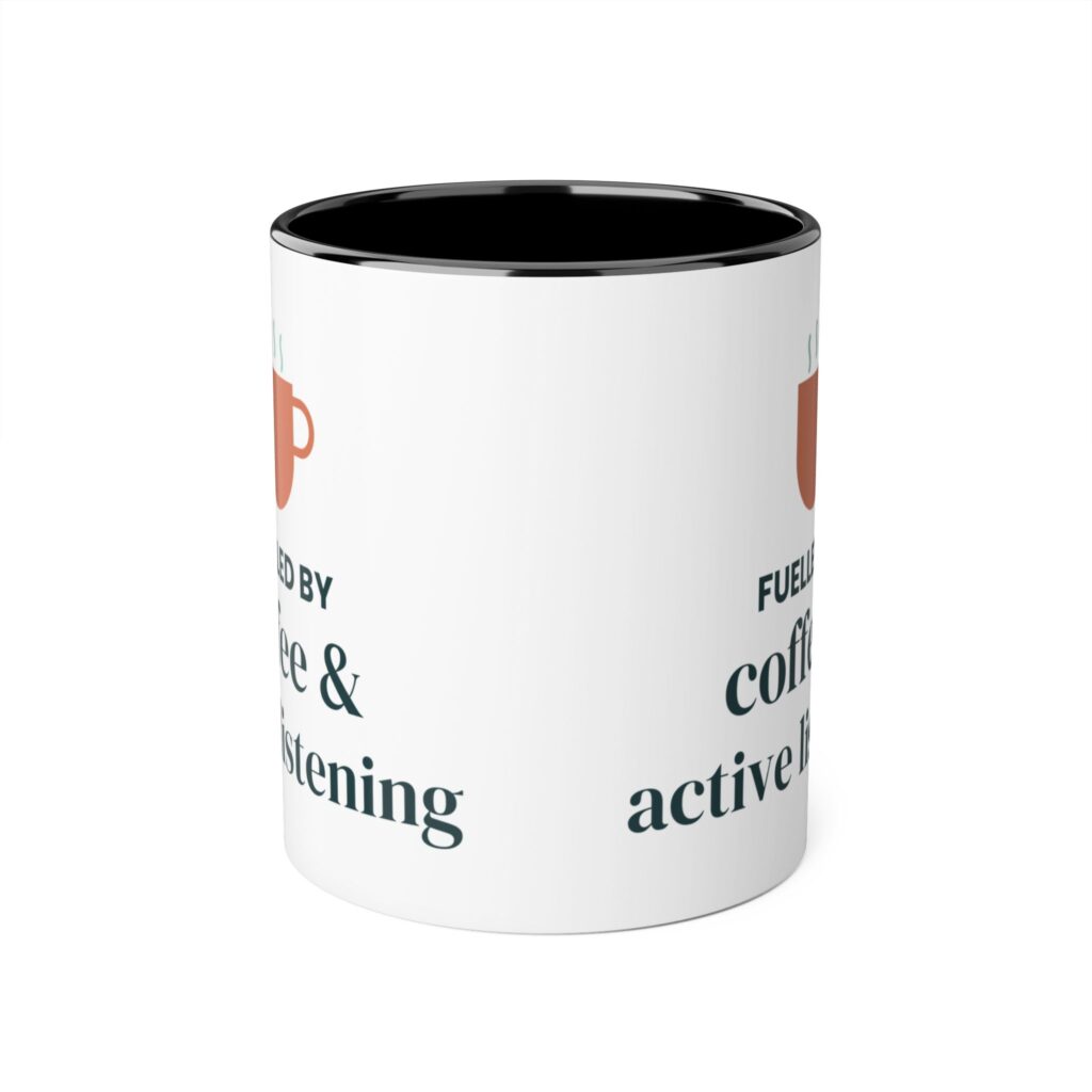 Fuelled by Coffee and Active Listening Mug – Therapist Coffee Gift
