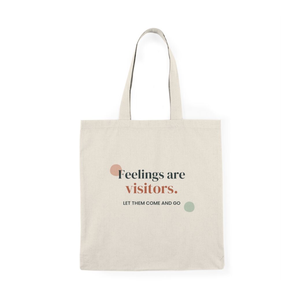 Feelings Are Visitors Tote Bag – Mental Health Gift