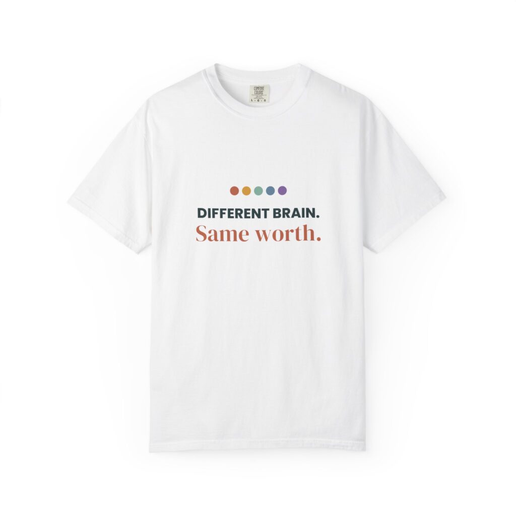 Different Brain, Same Worth T-Shirt – Neurodiversity Gift
