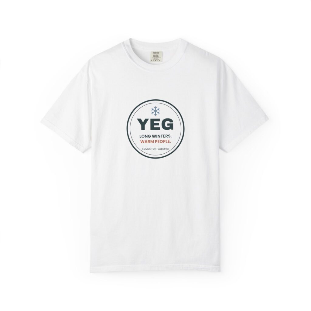 YEG Long Winters Warm People T-Shirt – Edmonton Gift