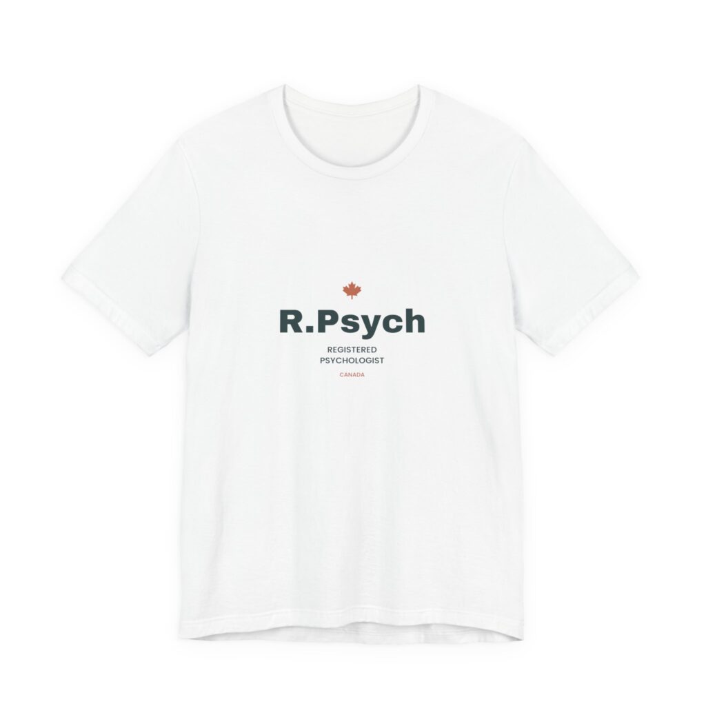 R.Psych Registered Psychologist T-Shirt by OnlinePrint.ca